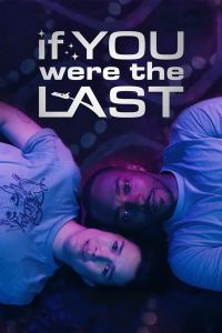 فيلم If You Were The Last 2023 مترجم