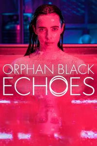 Orphan Black: Echoes الموسم 1