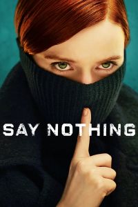 Say Nothing الموسم 1